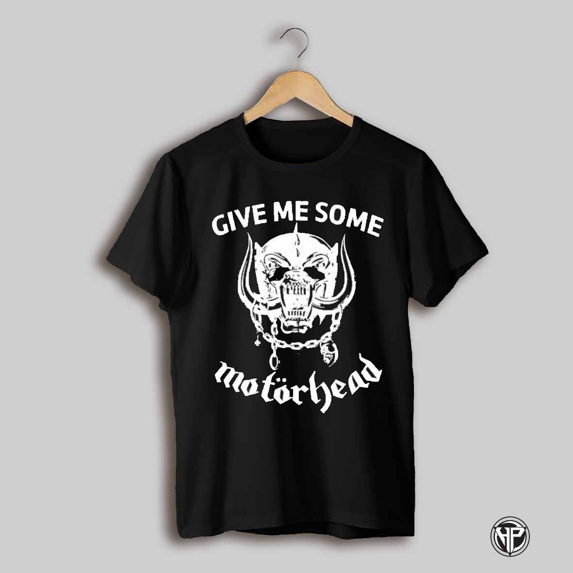 Give Me Some Motorhead T Shirt