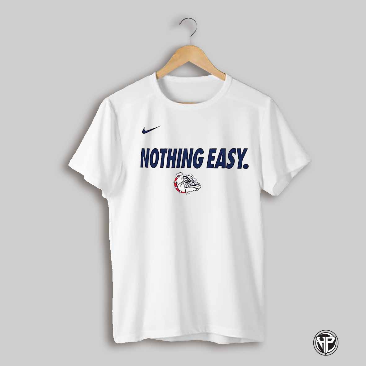 Gonzaga Bulldogs Nothing Easy Shirt