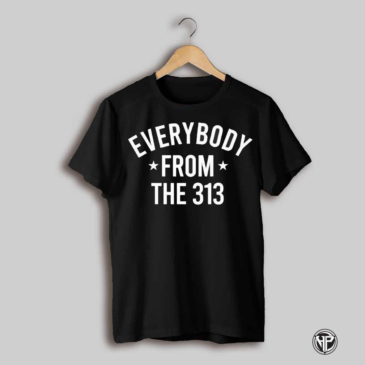 Happy 313 Day Detroit Everybody From The 313 T Shirt
