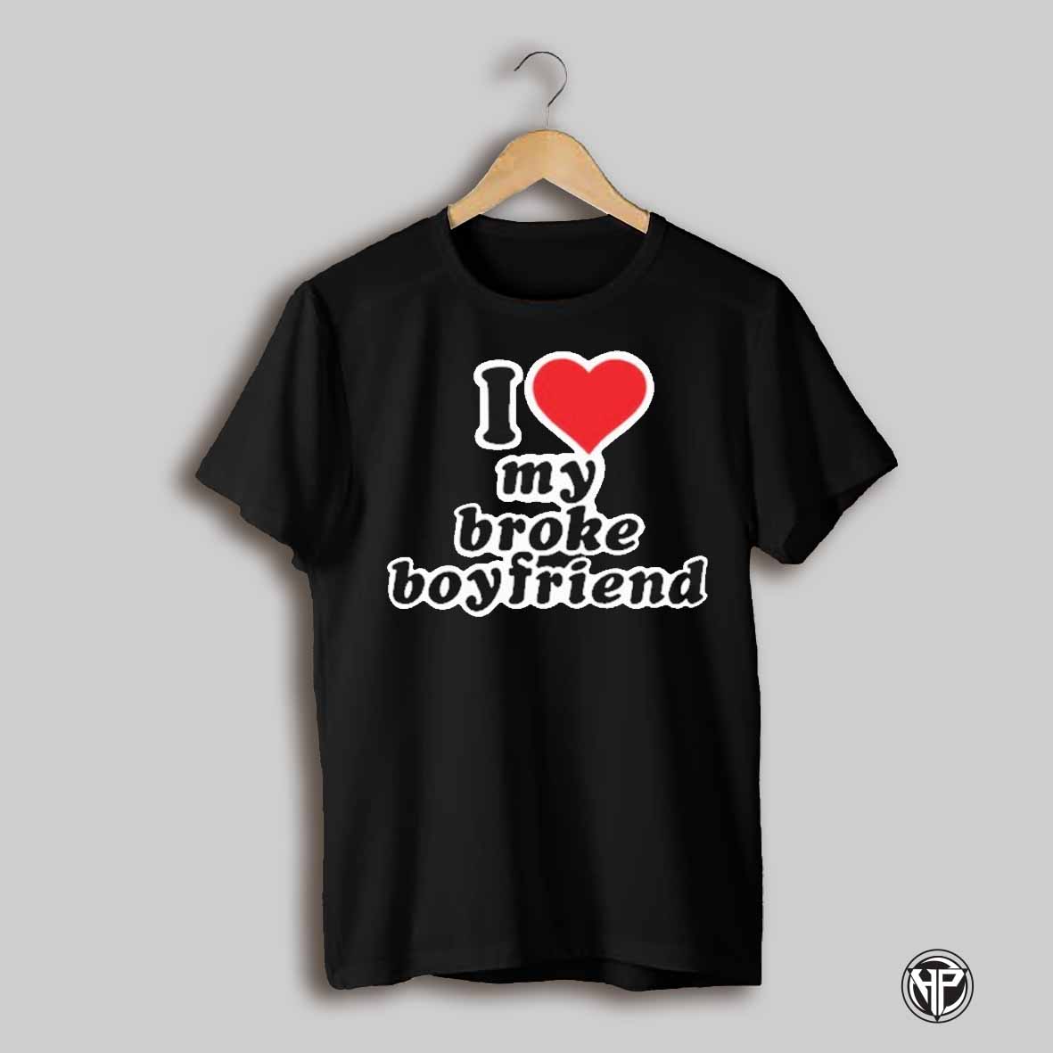 Honest Av Broke Boyfriend T Shirt
