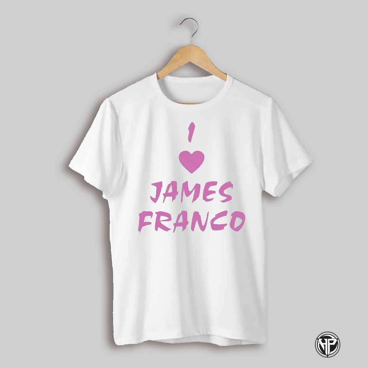 I Love James Franco T Shirt