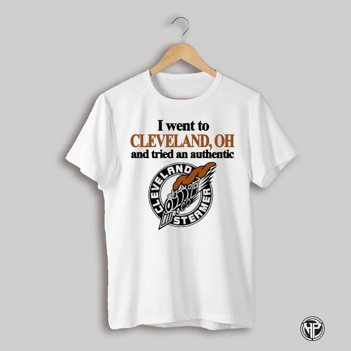 I Went To Cleveland Oh And Tried An T Shirt