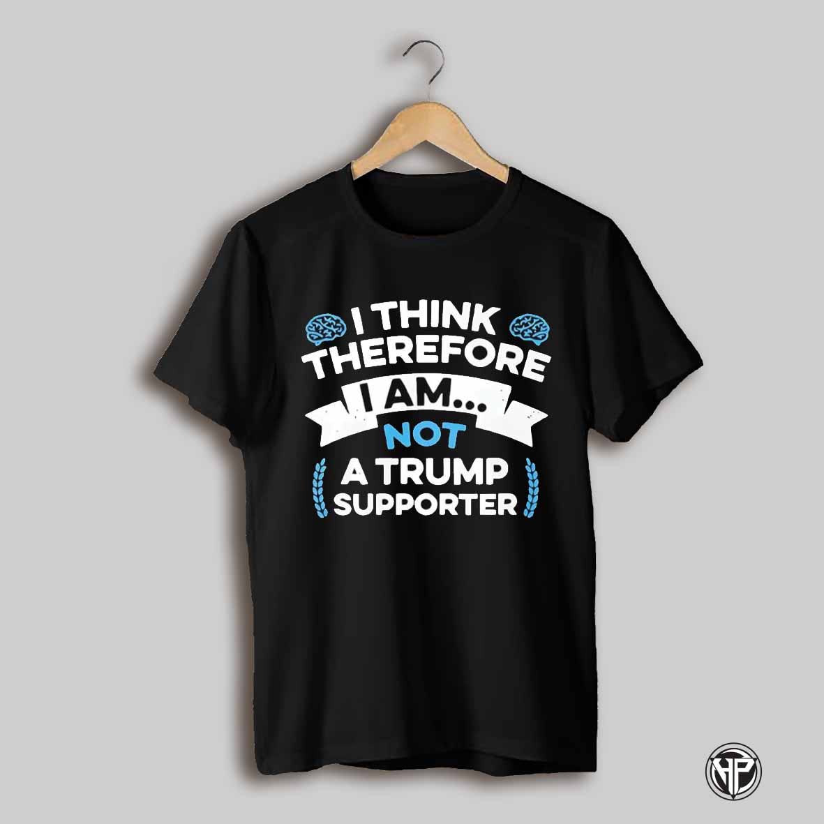 I Think Therefore I Am Not A Trump Supporter Shirt