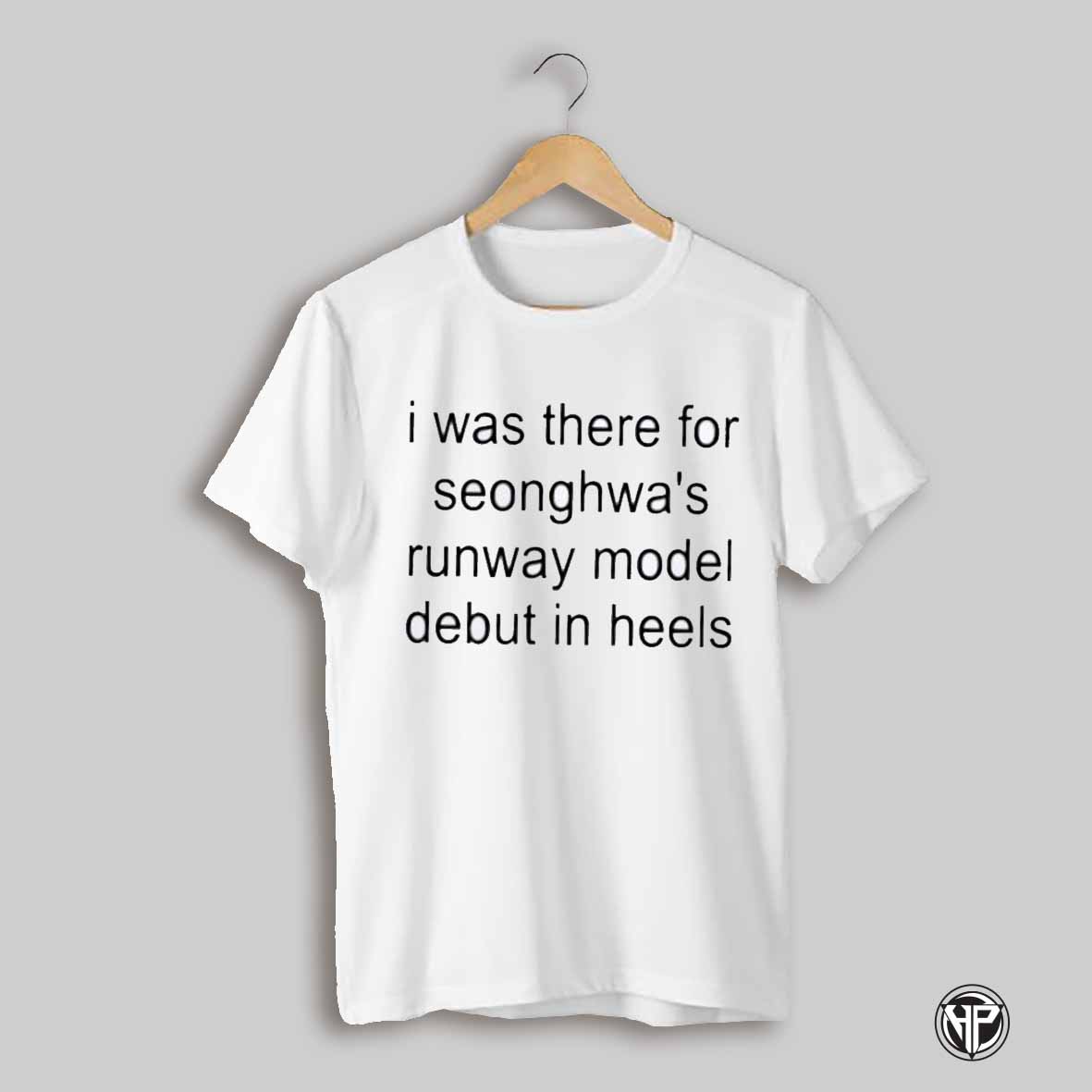 I Was There For Seonghwas Runway Model Debut In Heels Shirt