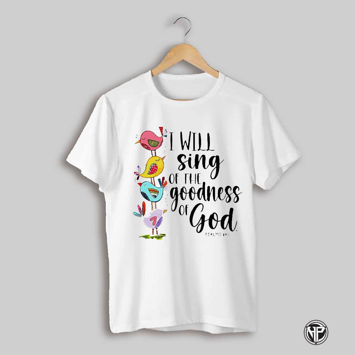 I Will Sing By The Goodness Of God Birds Shirt