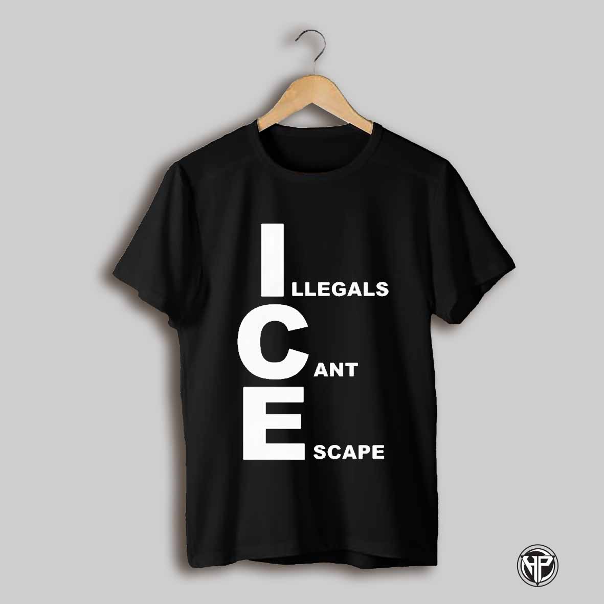 Ice Illegals Cant Escape Shirt