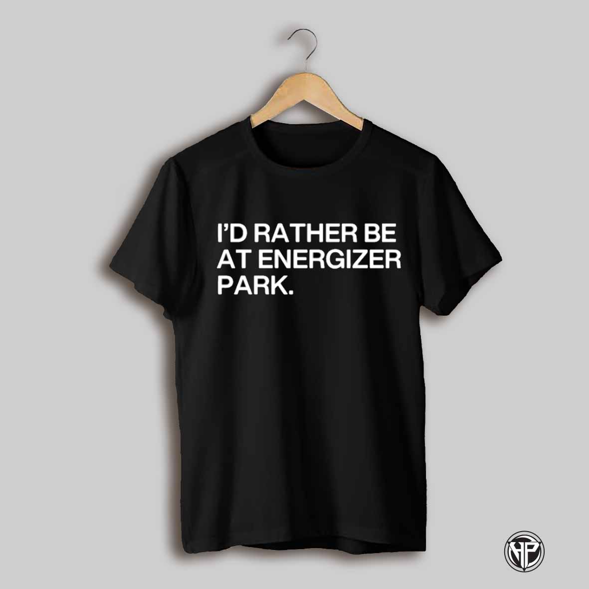 Id Rather Be At Energizer Park Shirt