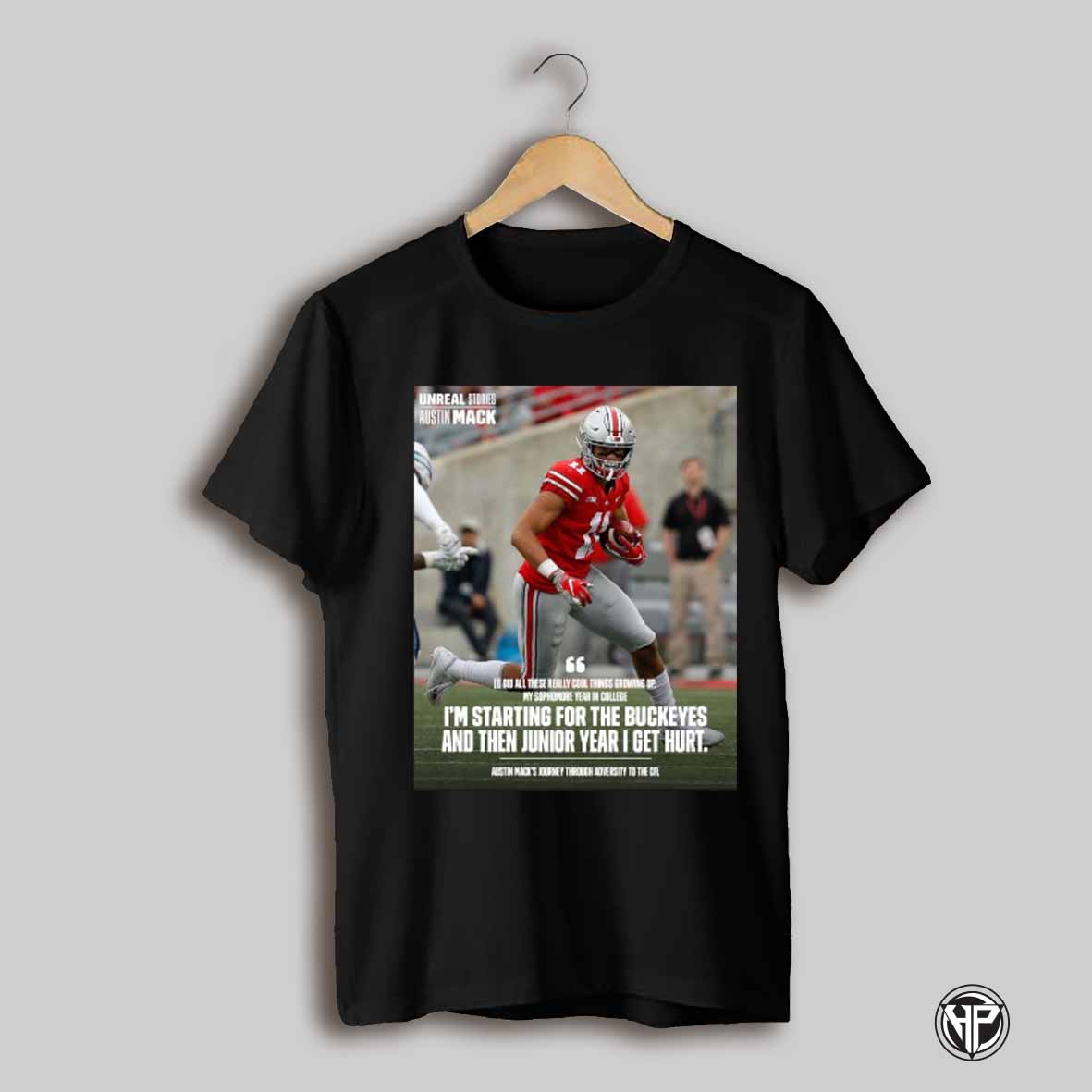 Im Starting For The Buckeyes And Then Junior Year I Get Hurt Austin Macks Journey Through Adversity To The Cfl Poster T Shirt