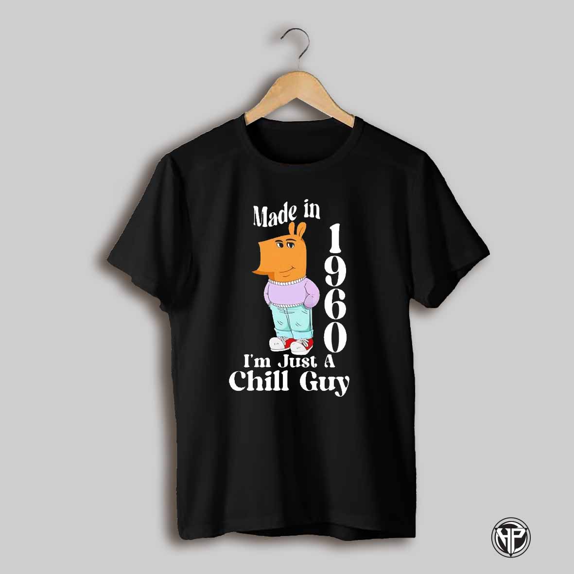 Im Just A Chill Guy 1960 Awesome Shirt