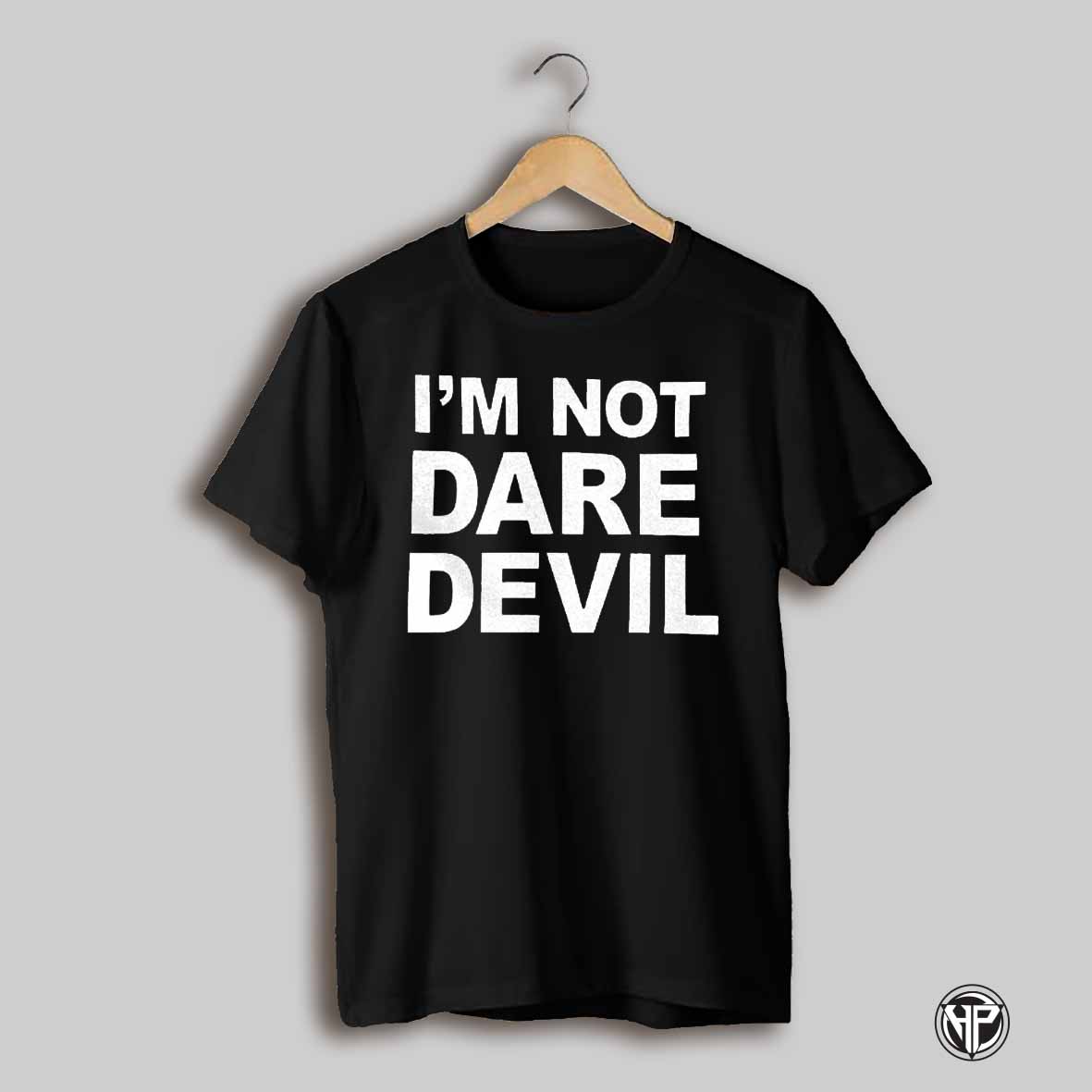Im Not Daredevil Shirt