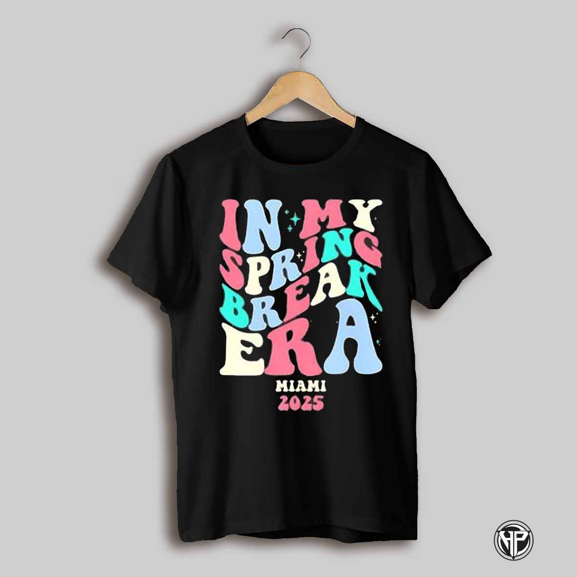 In My Spring Break Era Miami 2025 Shirt