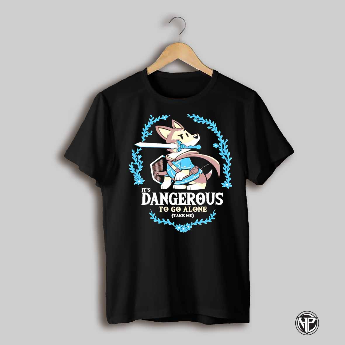 Its Dangerous To Go Alone Take Me Shirt