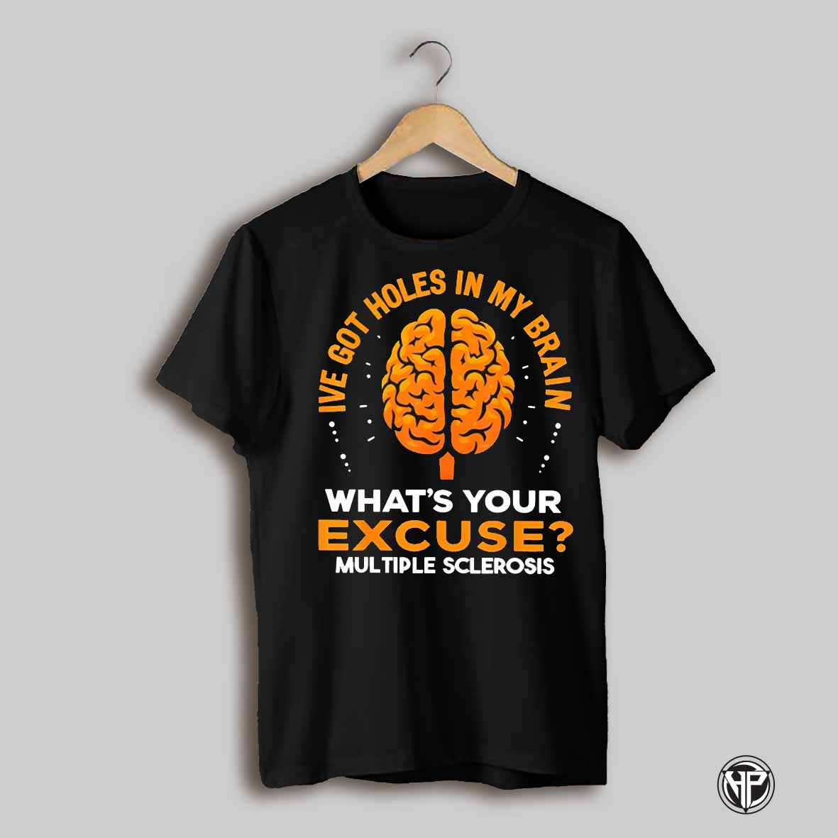 Ive Got Holes In My Brain Multiple Sclerosis Awareness Shirt
