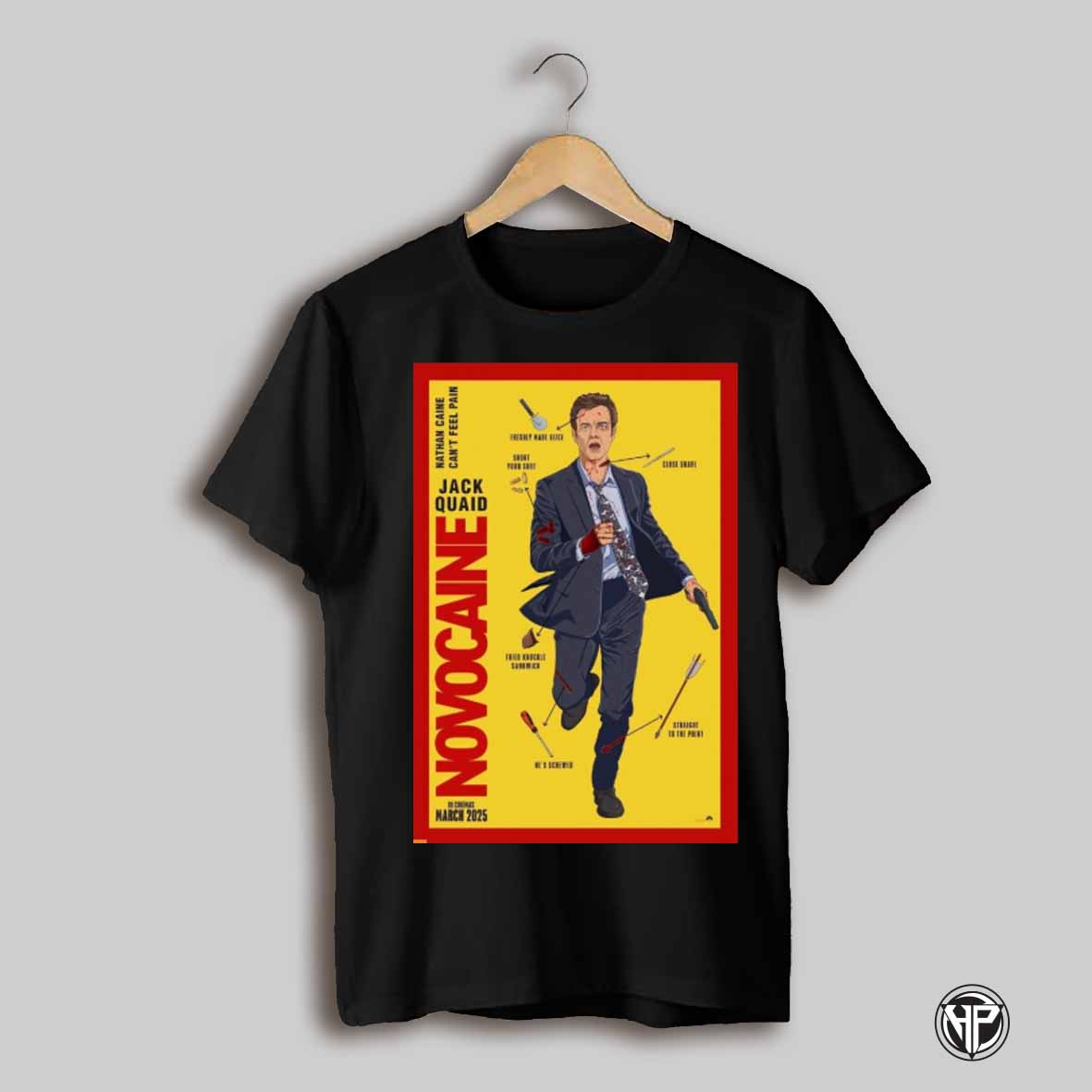 Jack Quaid Novocaine Nathan Caine Cant Feel Pain In Cinemas Close Shave March 2025 Poster T Shirt