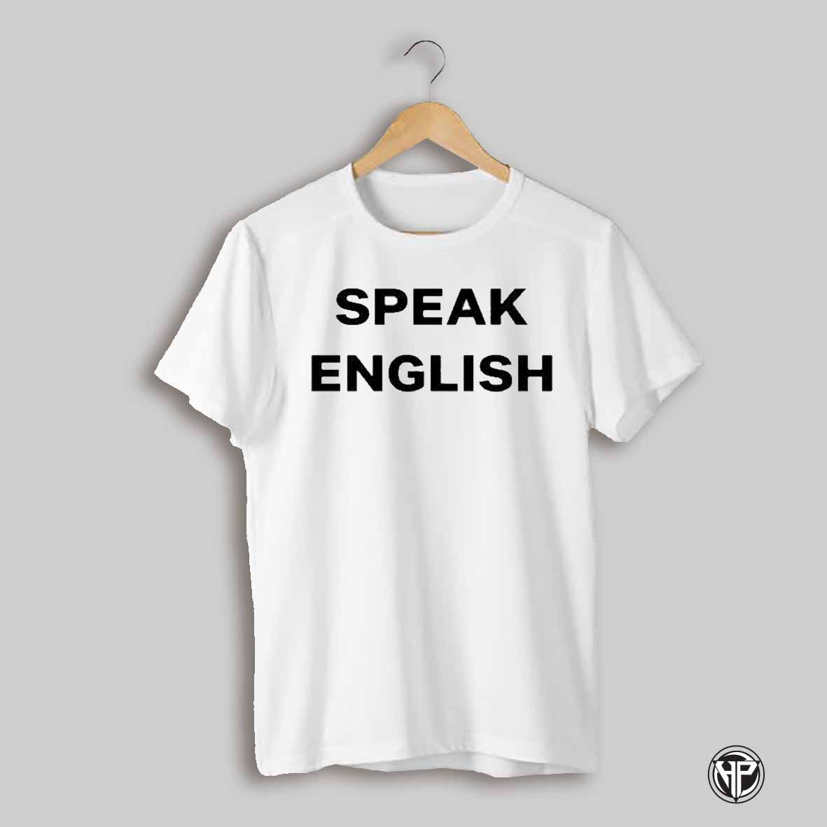 Johnrocker Wearing Speak English T Shirt