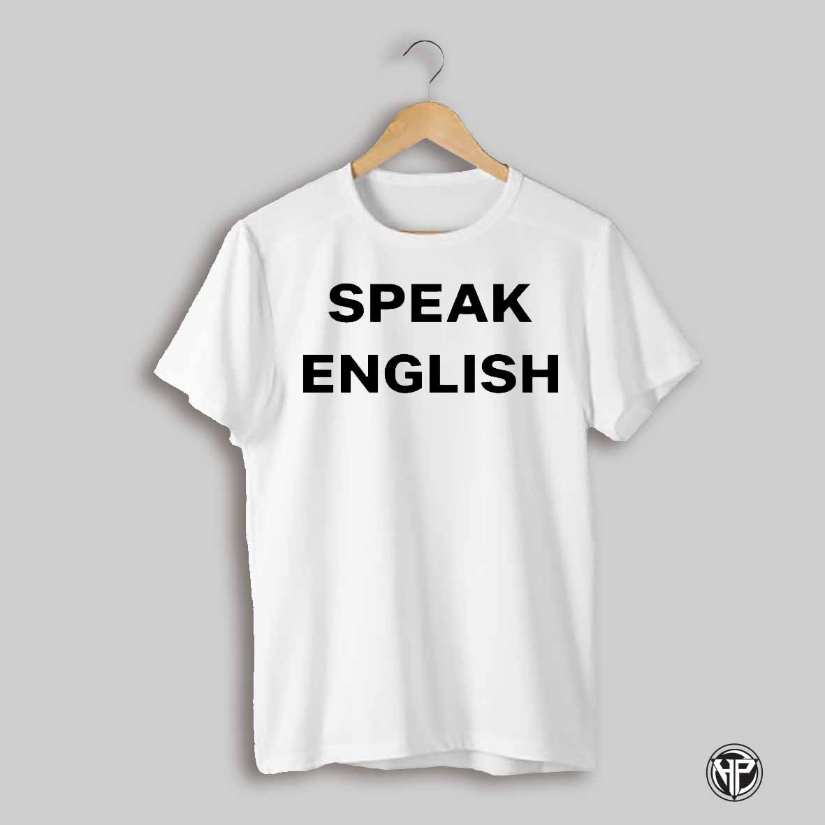Johnrocker Wearing Speak English Shirt