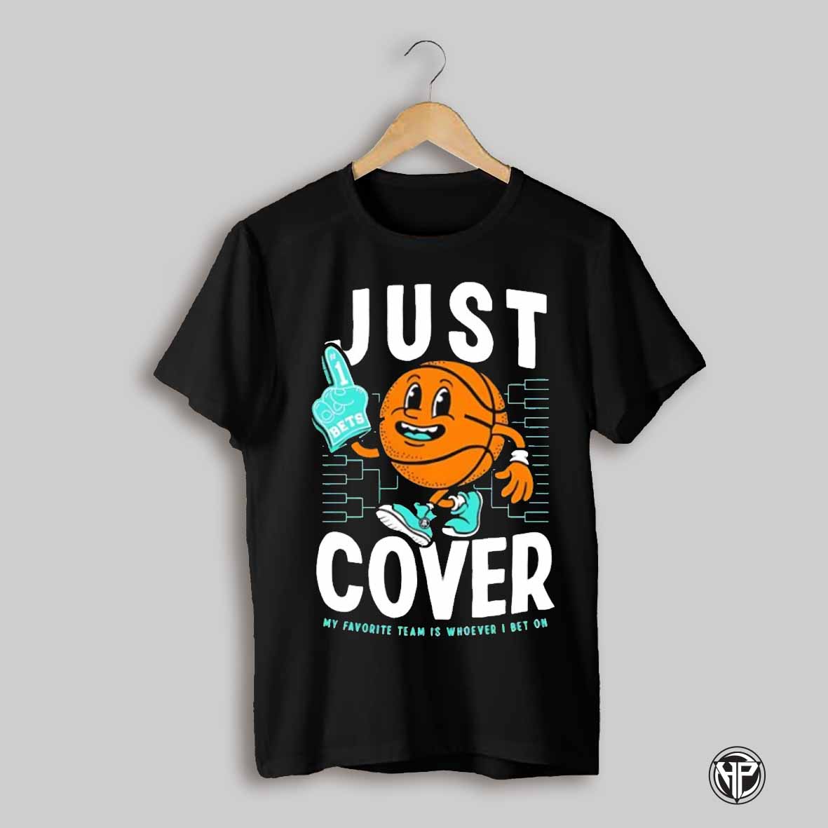 Just Cover My Favorite Team Is Whoever I Bet On Shirt