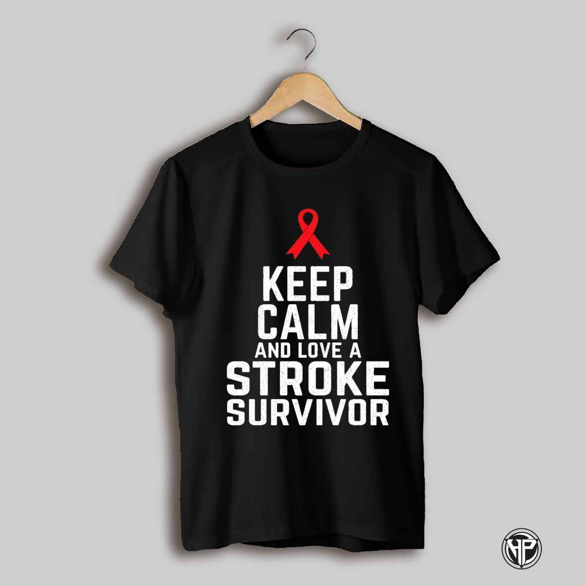 Keep Calm And Love A Stroke Survivor Shirt