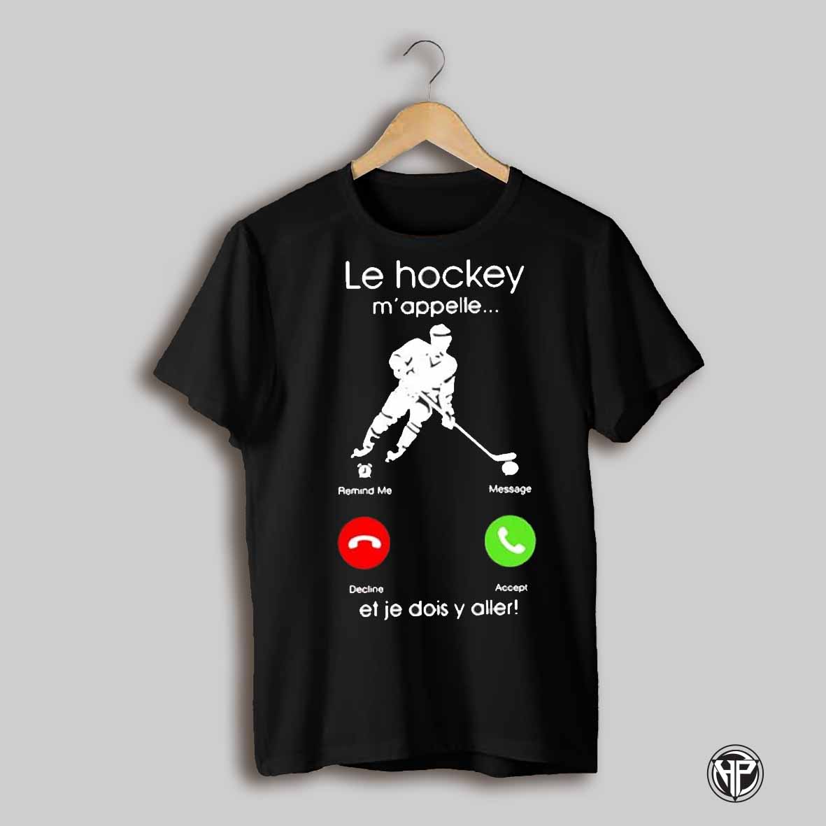 Le Hockey Mappelle Phone Calling Funny Shirt