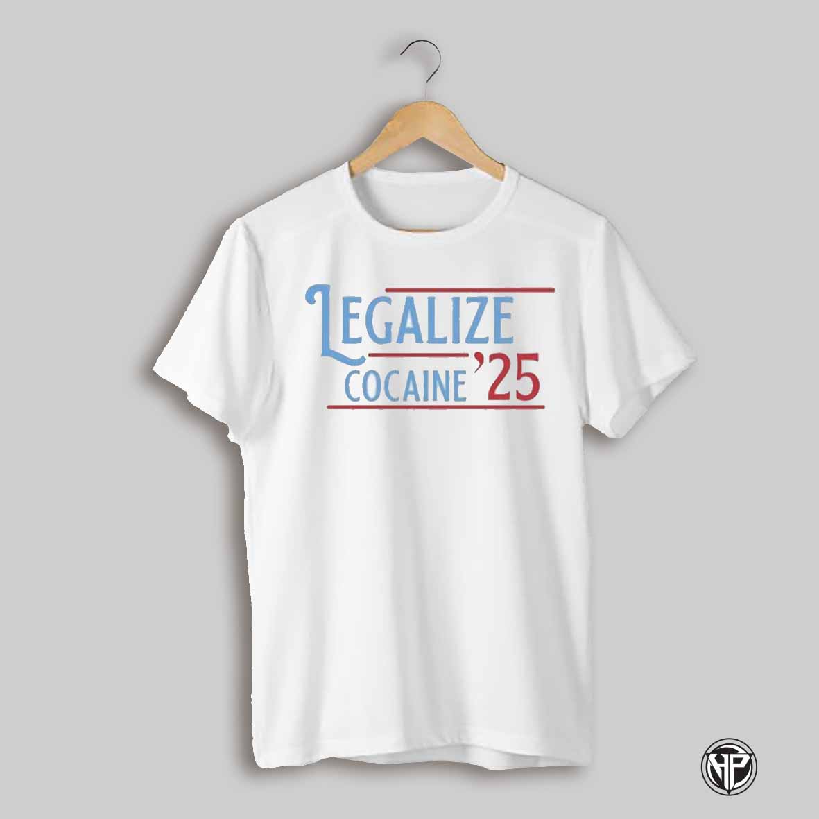 Legalize Cocaine 25 Shirt