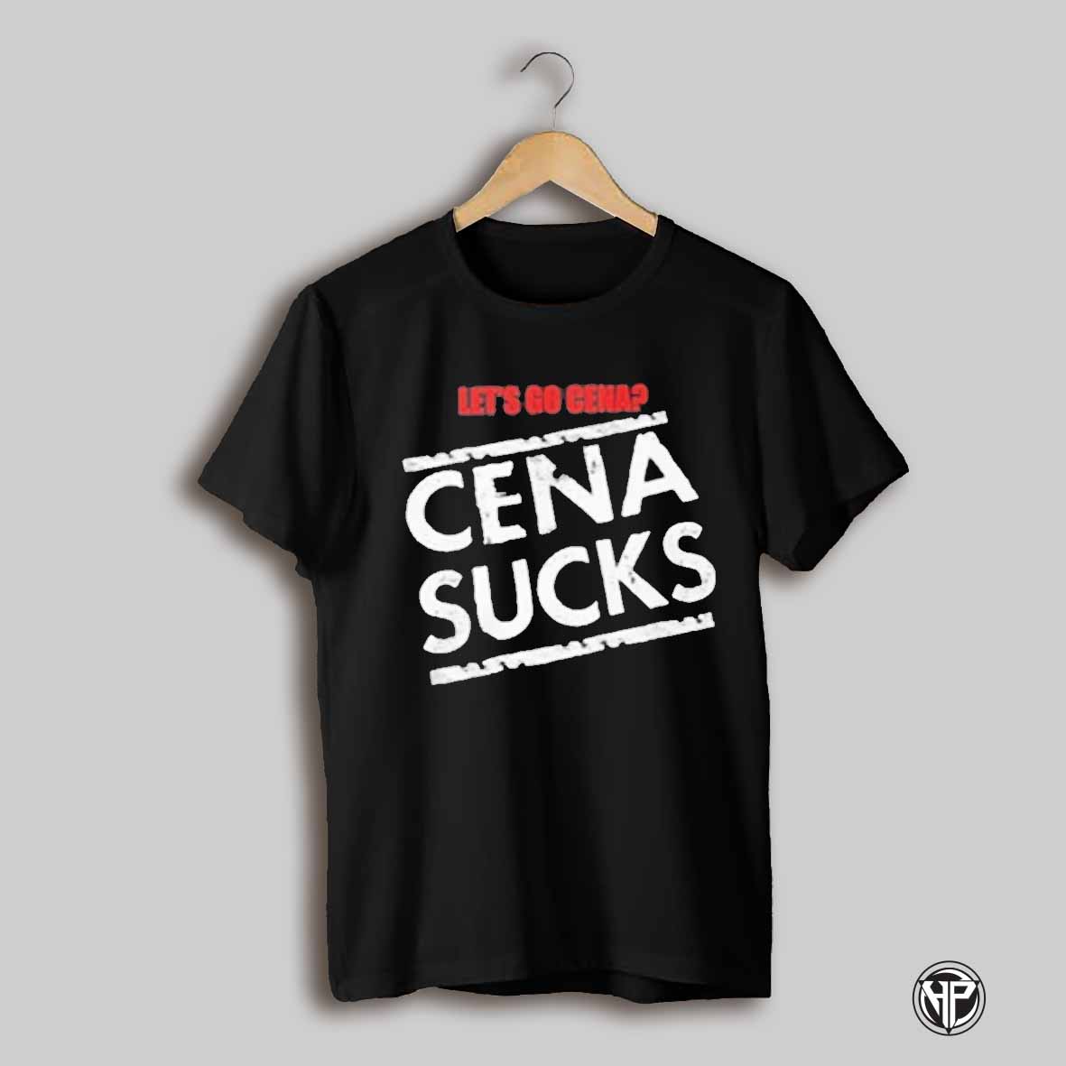 Lets Go Cena Cena Sucks Shirt
