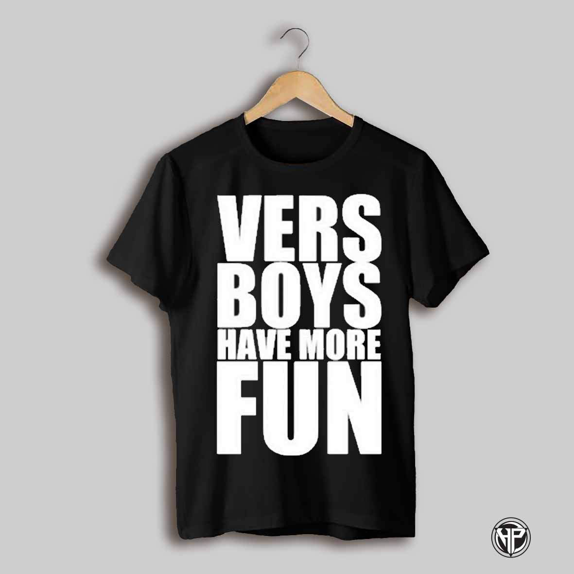 Liljonaro Vers Boys Have More Fun T Shirt