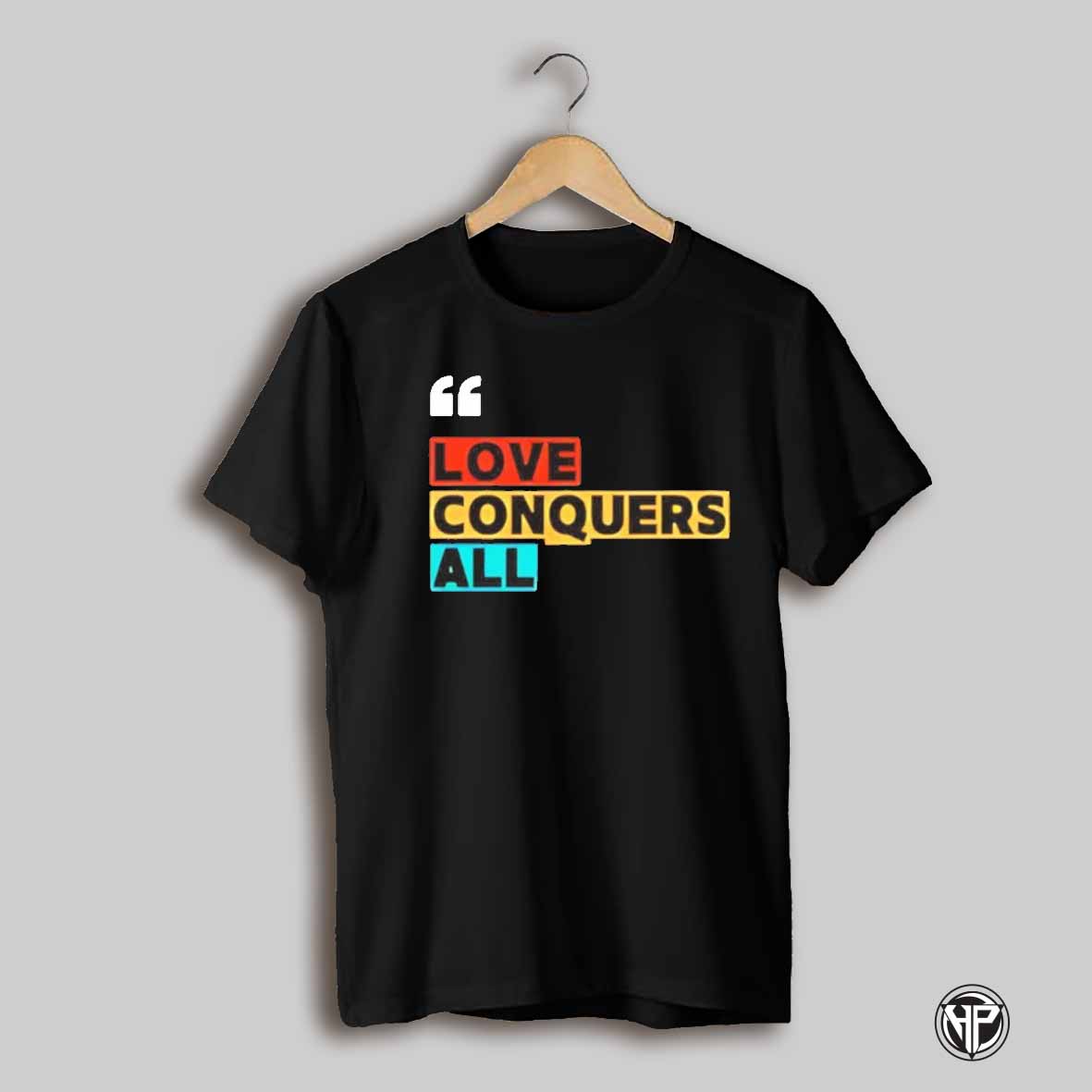 Love Conquers All Rainbow Shirt