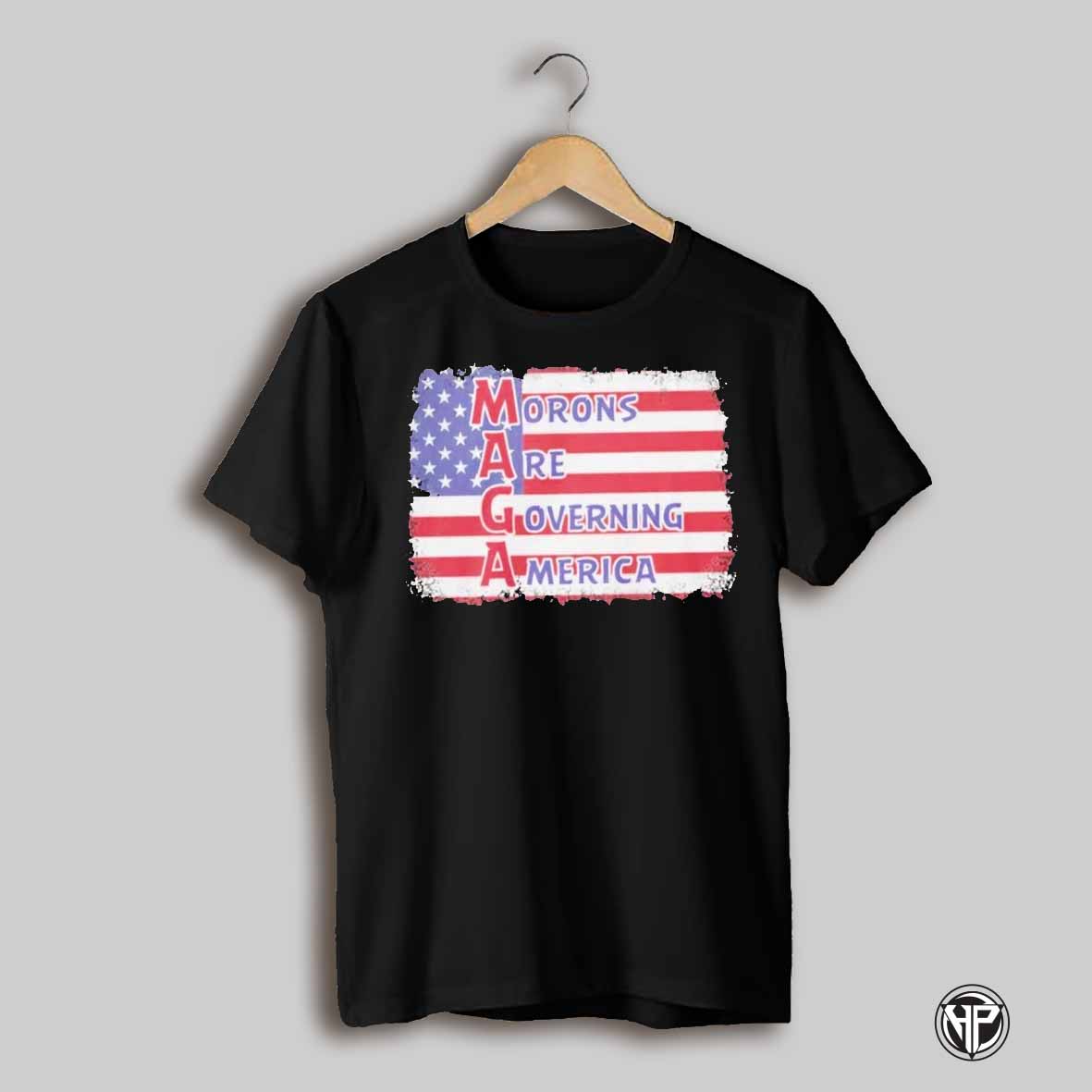 Maga Morons Are Governing America T Shirt