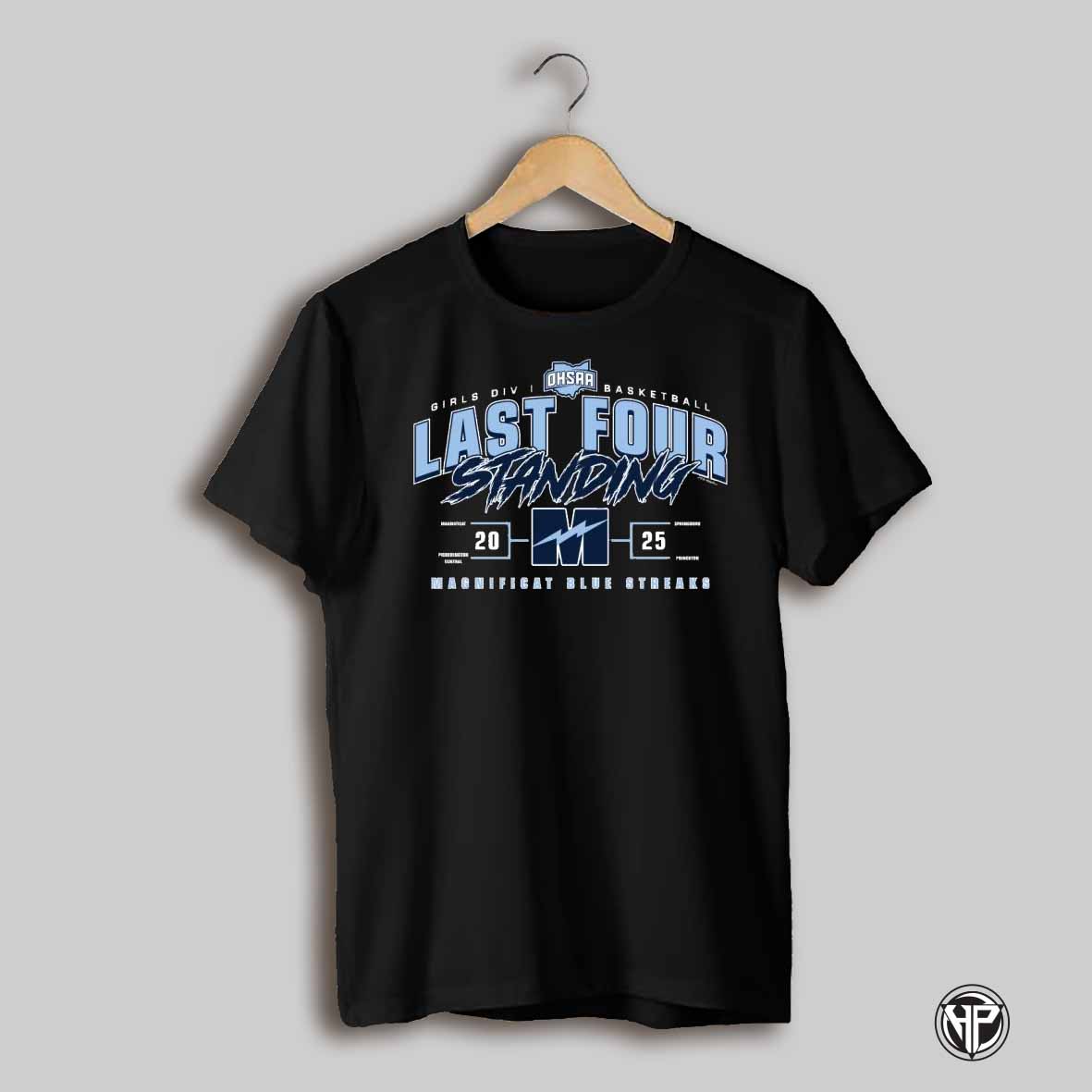Magnificat Blue Streaks 2025 Ohsaa Girls Division I Basketball Last Four Standing Shirt