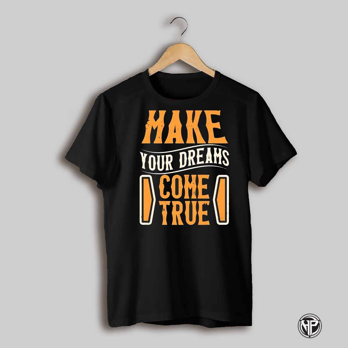 Make Your Dreama Come True Shirt