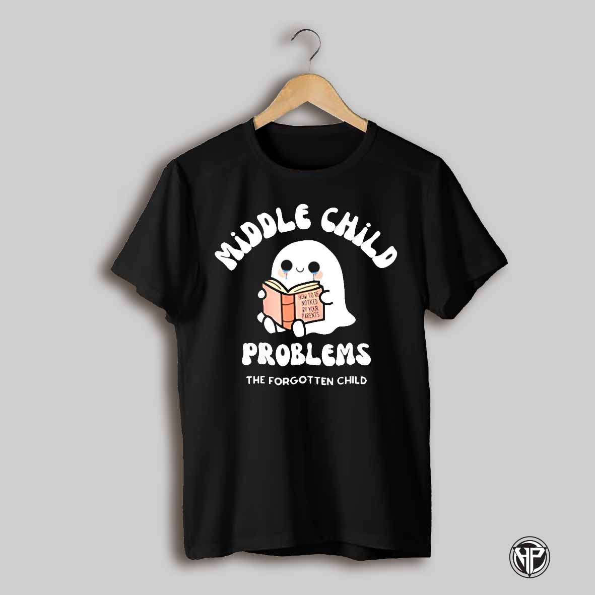Middle Child Problems The Forgotten Child Shirt