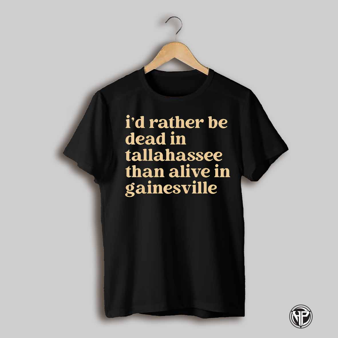 Mike Martin Id Rather Be Dead In Tallahassee Than Alive In Gainesville Shirt