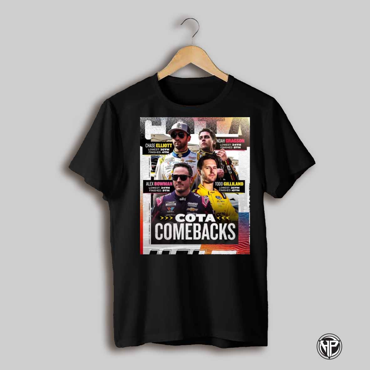 Nascar Chase Elliott Noah Gragson Alex Bowman Todd Gilliland Top 10 Finishes At Cota Comebacks Poster T Shirt