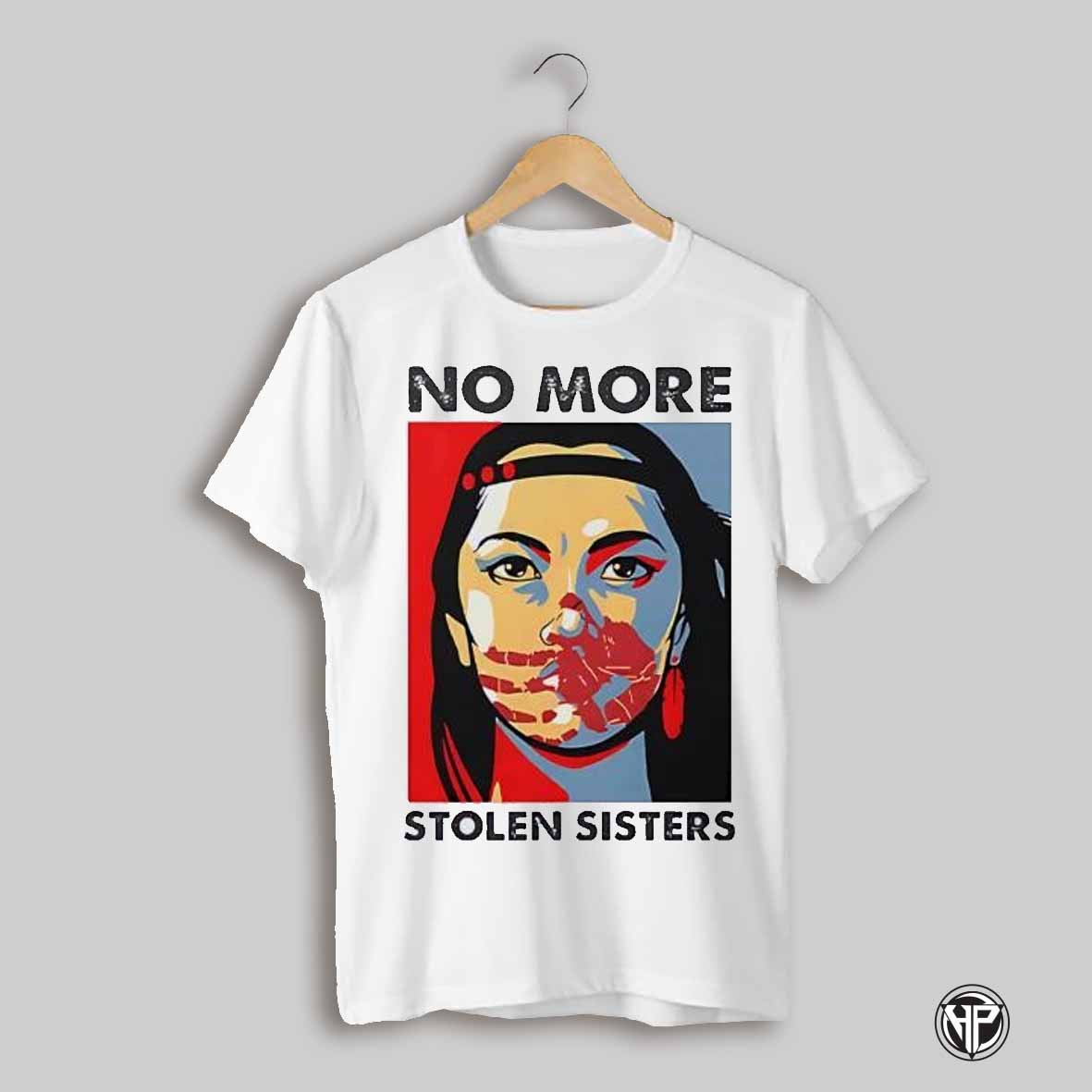 Native American No More Stolen Sisters Shirt