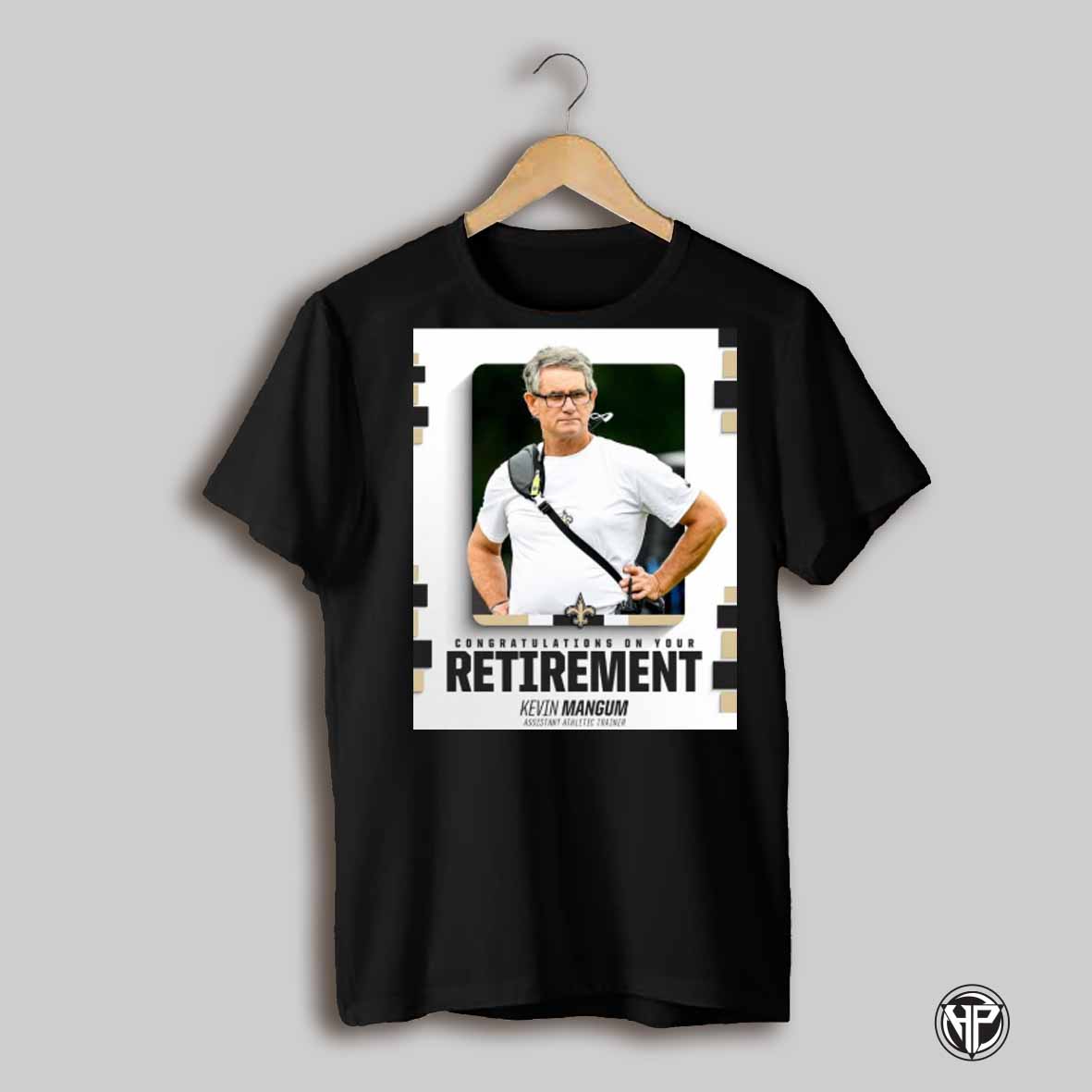 New Orleans Saints Football Congratulations On Your Retirement Kevin Mangum Assistant Athletic Trainer Poster T Shirt