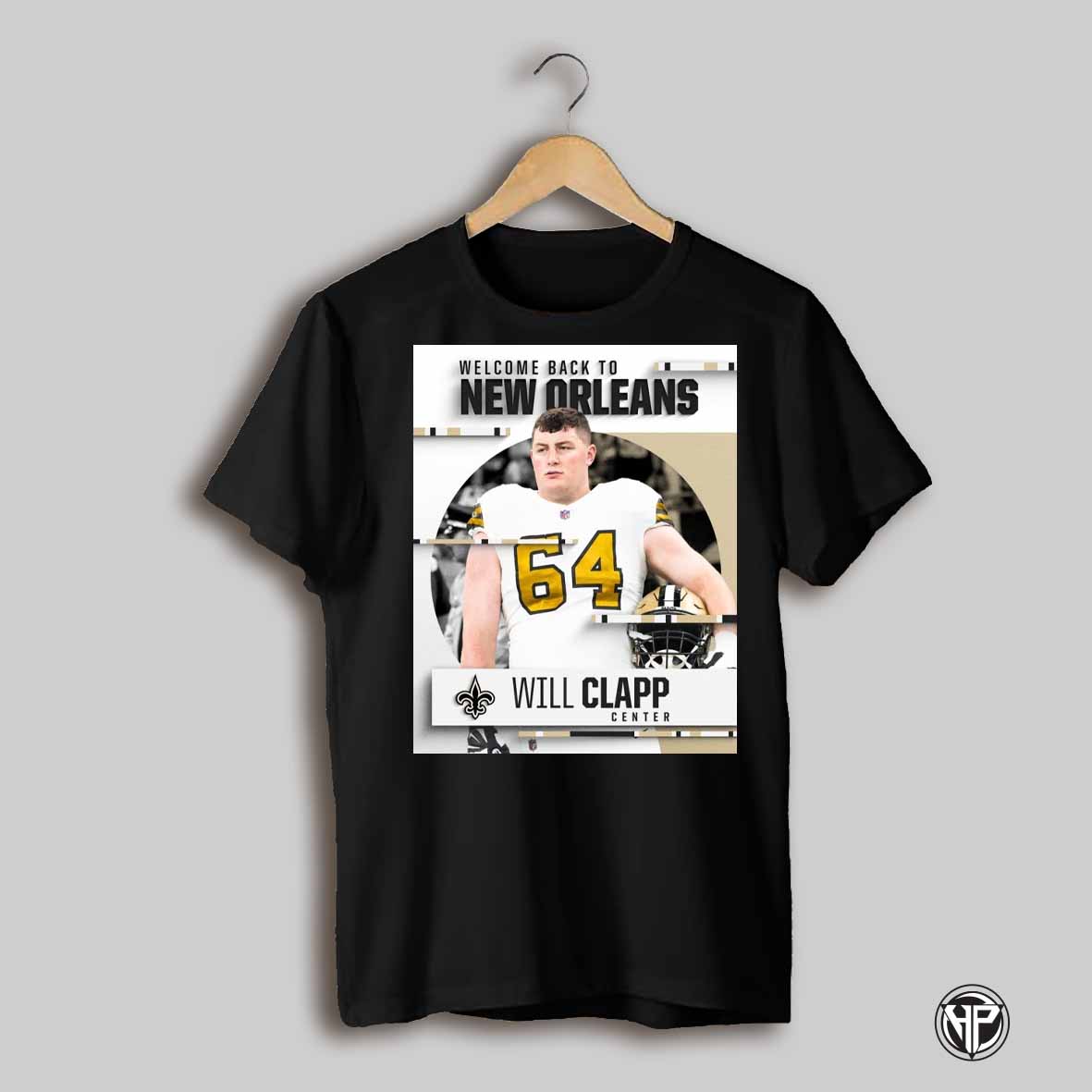 New Orleans Saints Football Nfl Welcome Back To New Orleans Will Clapp Center Poster T Shirt