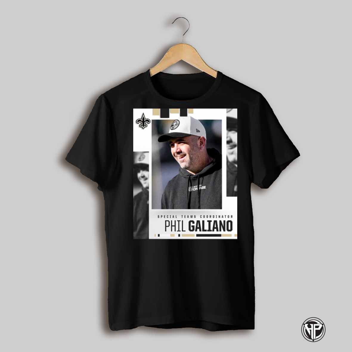 New Orleans Saints Football Welcome To New Orleans Phil Galiano To Special Teams Coordinator Poster T Shirt
