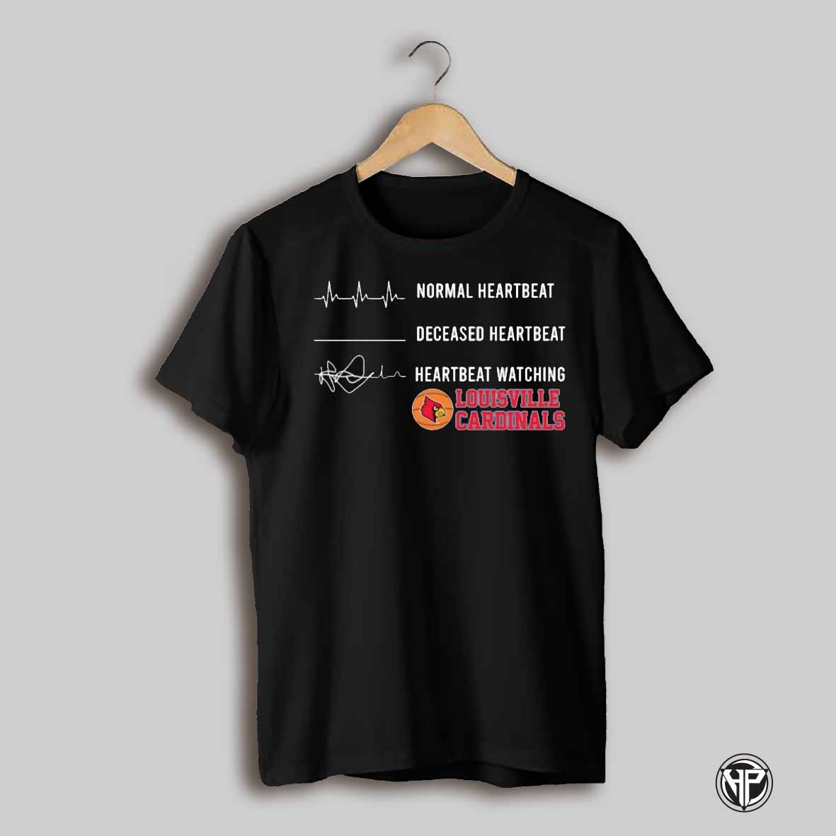 Normal Heartbeat Deceased Heartbeat Heartbeat Watching Louisville Cardinals Shirt