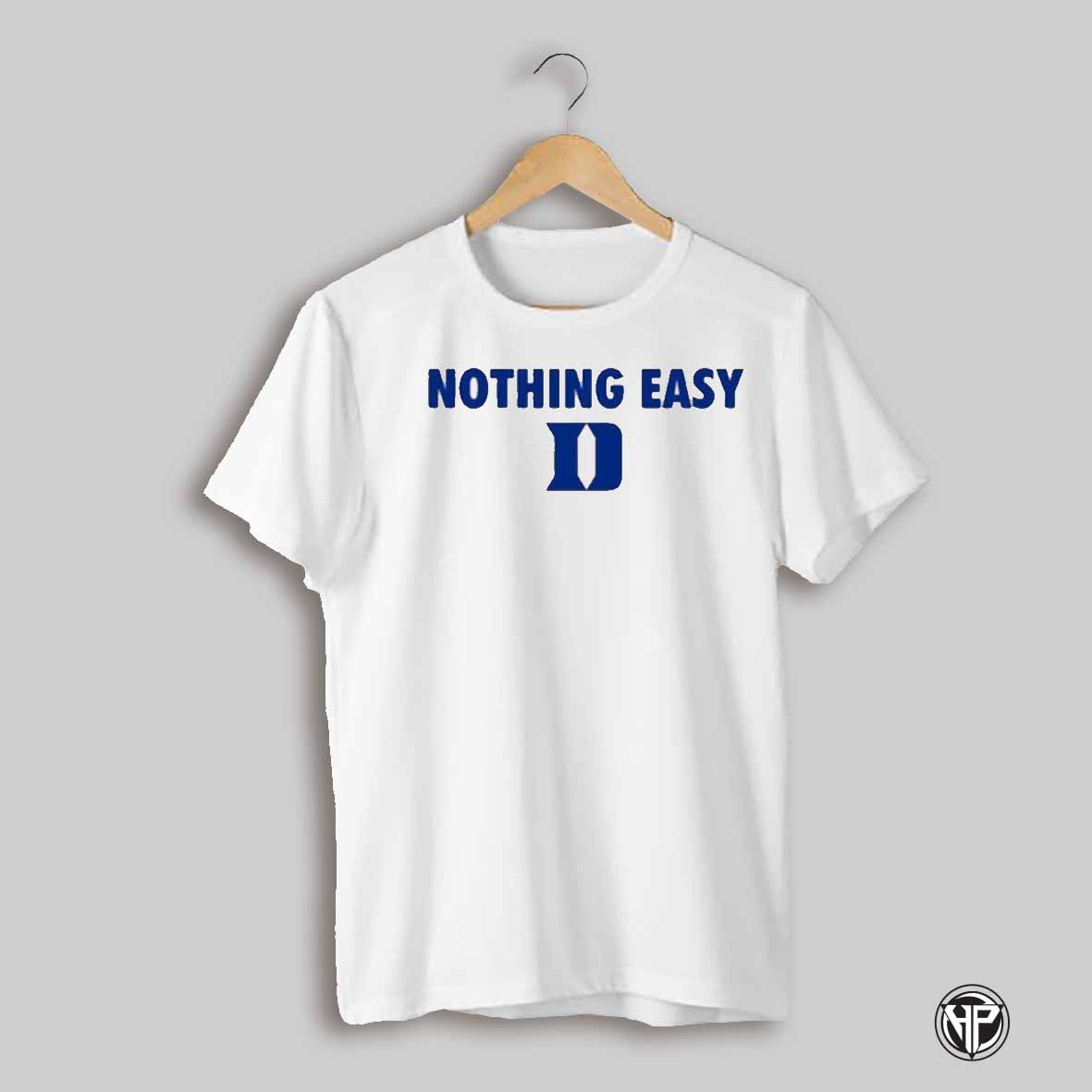 Nothing Easy Duke T Shirt