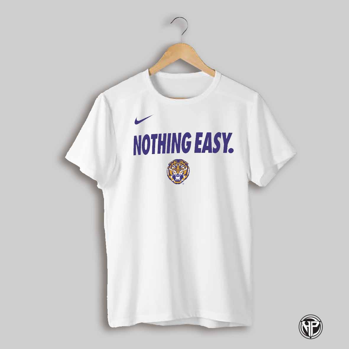 Nothing Easy Lsu Tigers 2025 Shirt
