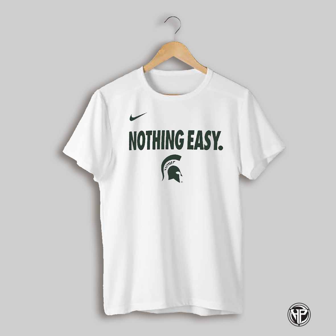 Nothing Easy Michigan State Spartans 2025 Shirt