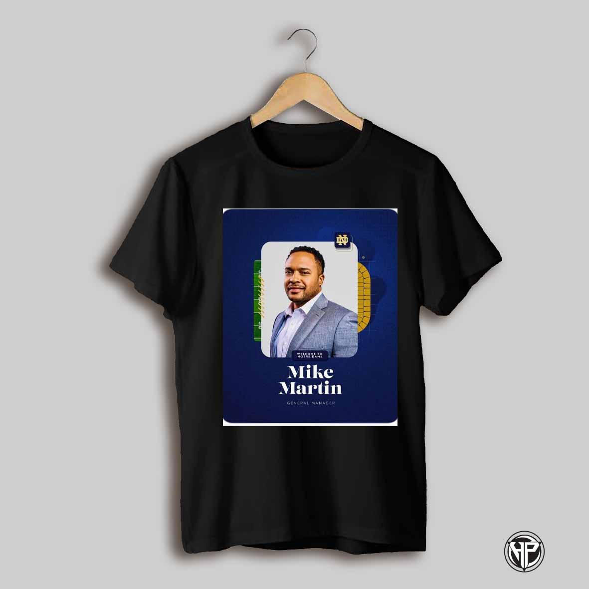 Notre Dame Fighting Irish Football Welcome To The Irish Family Mike Martin General Manager Poster T Shirt