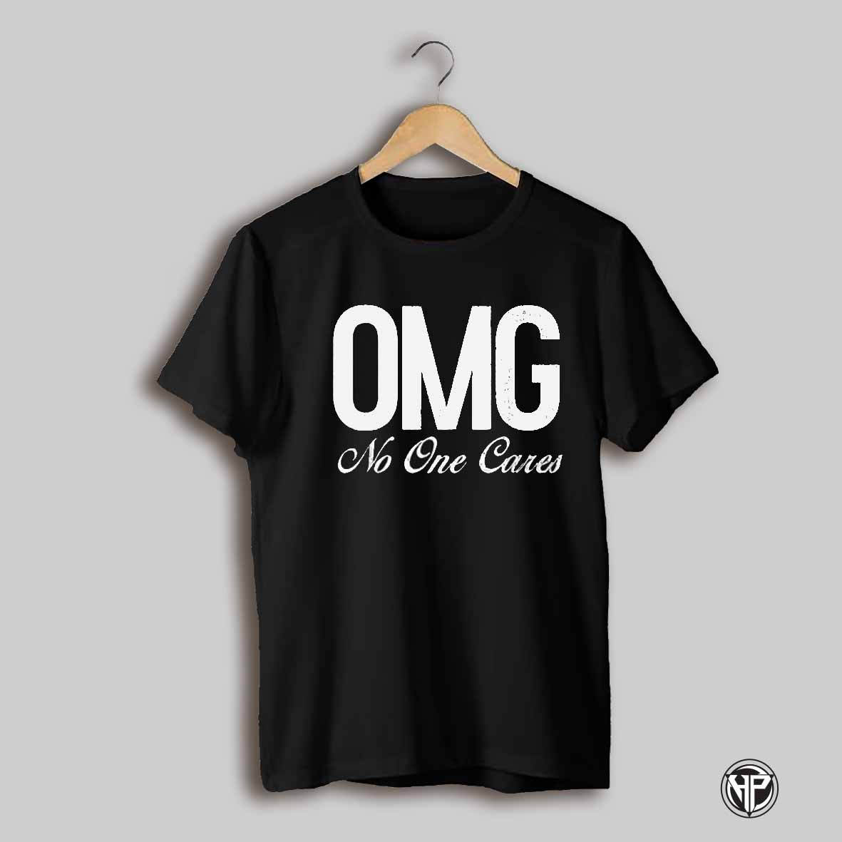 Omg No One Cares Shirt