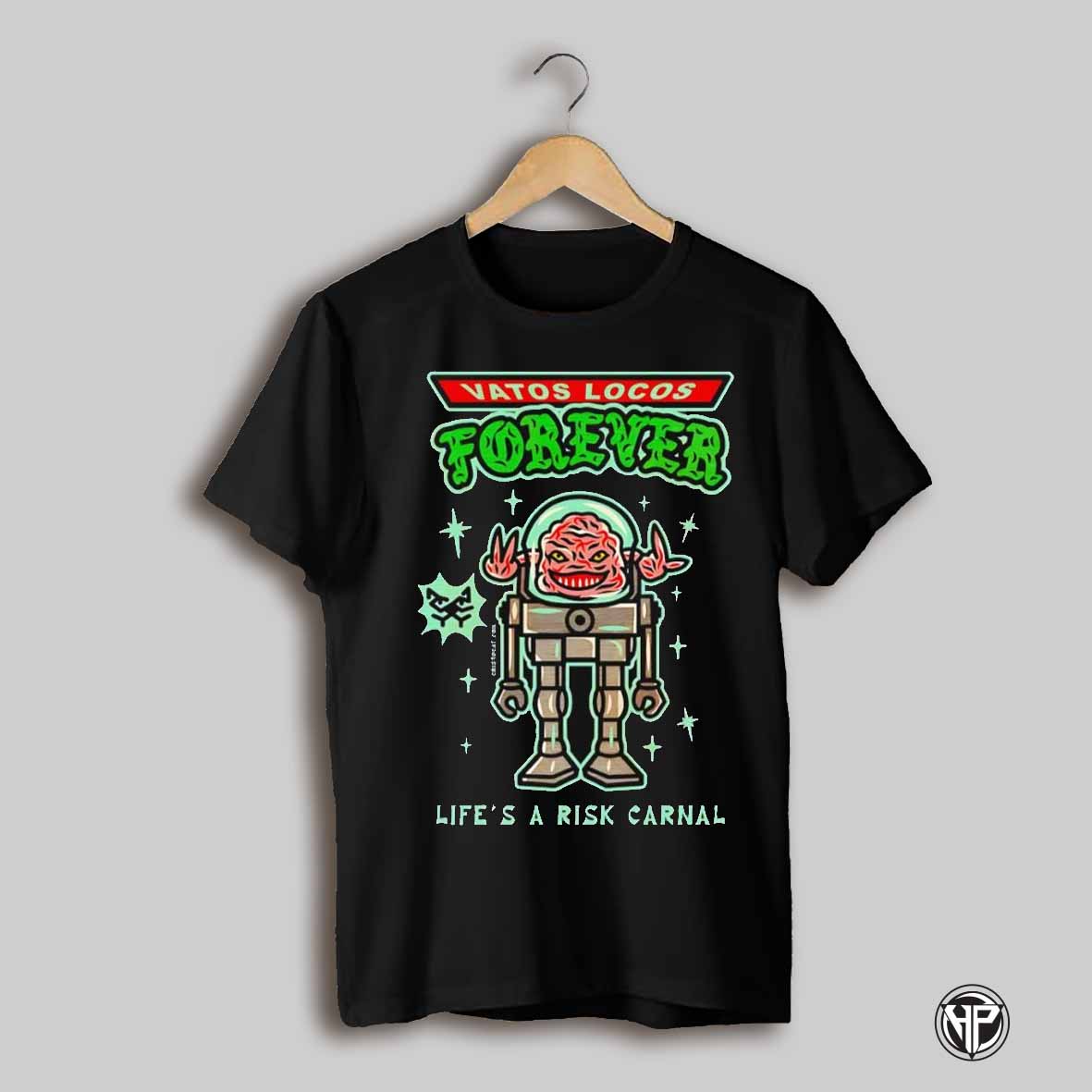One Smart Vatos Locos Forever Lifes A Risk Carnal Shirt