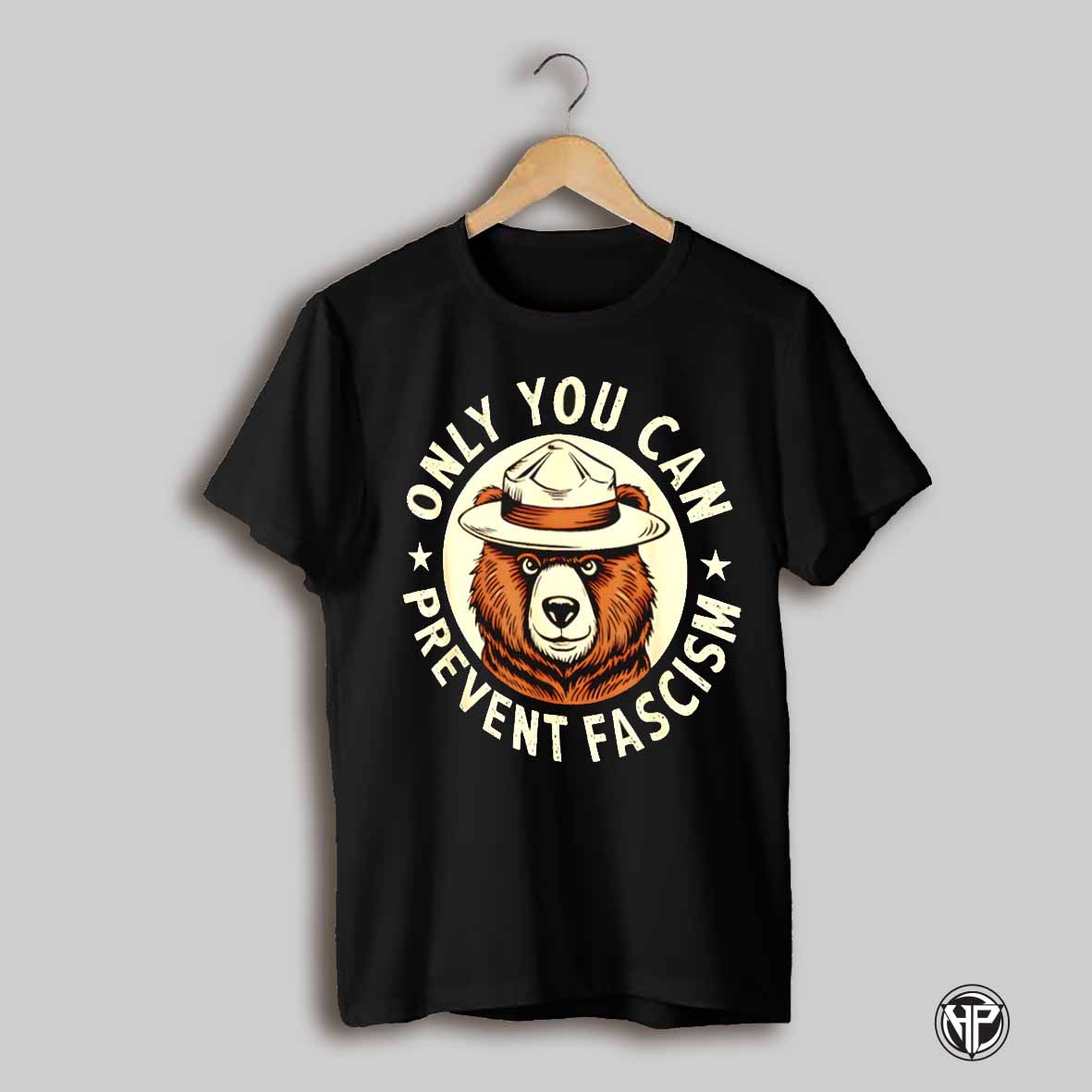 Only You Can Prevent Fascism Bear Shirt