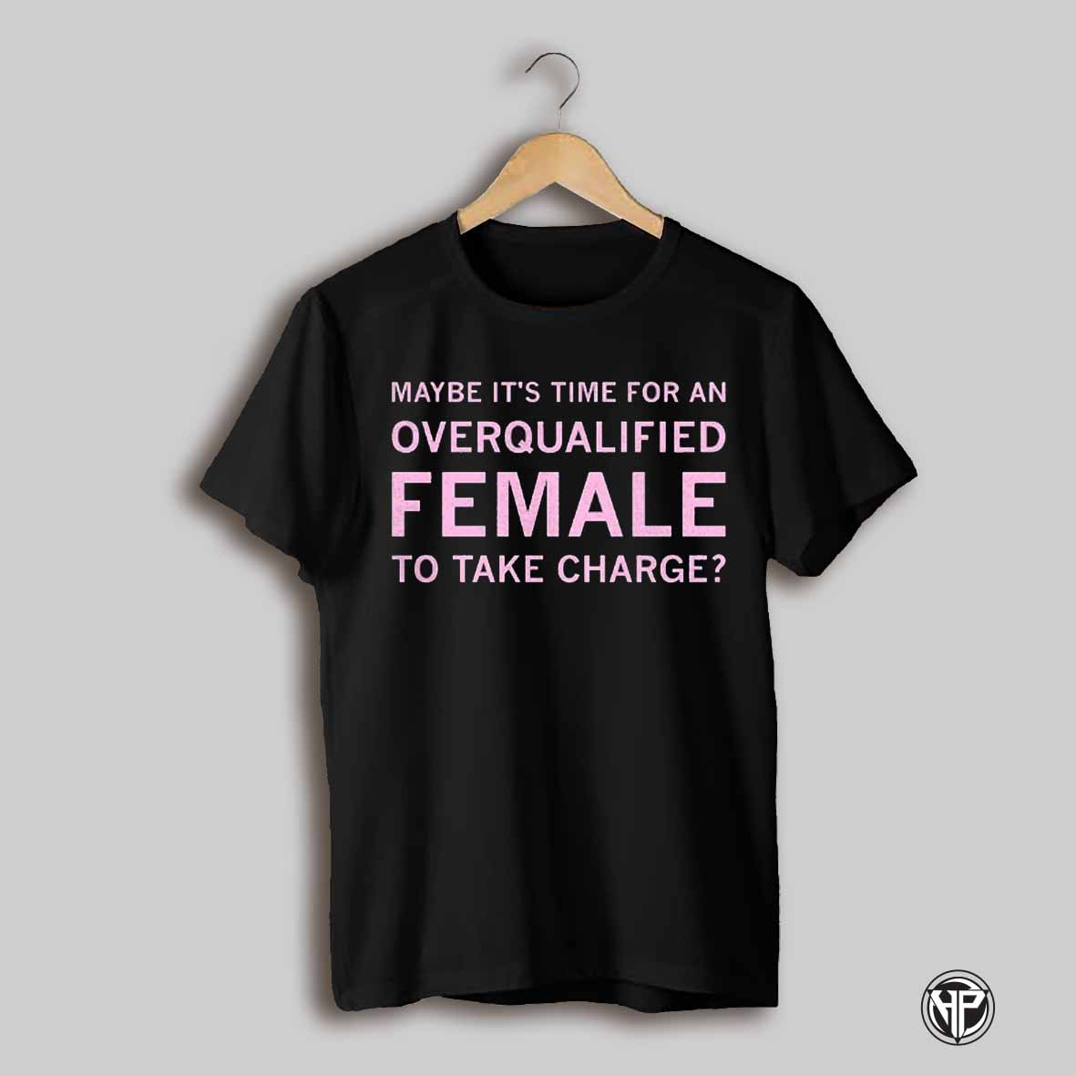 Overqualified Female Shirt