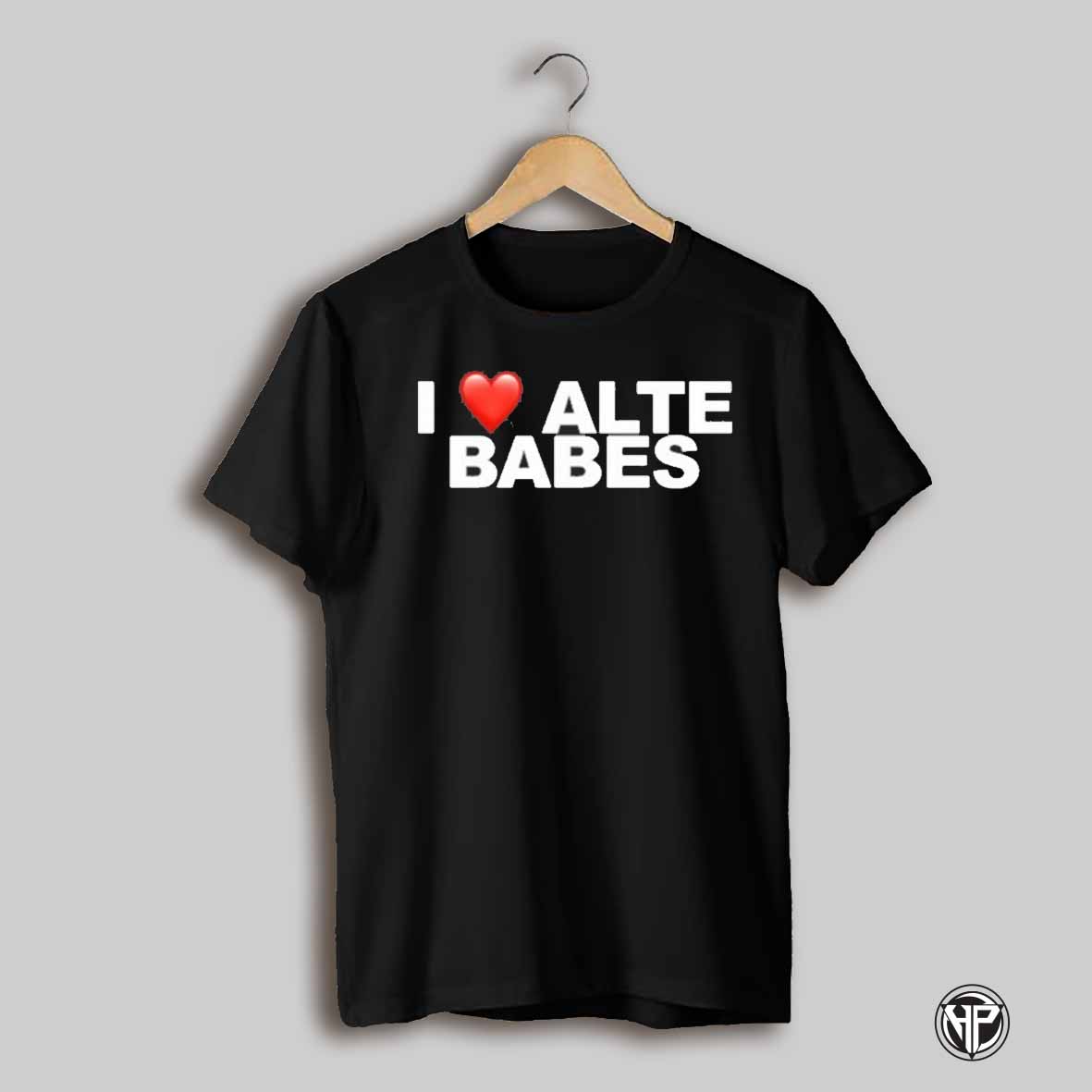 Perrezzzzzzz I Love Alte Babes T Shirt
