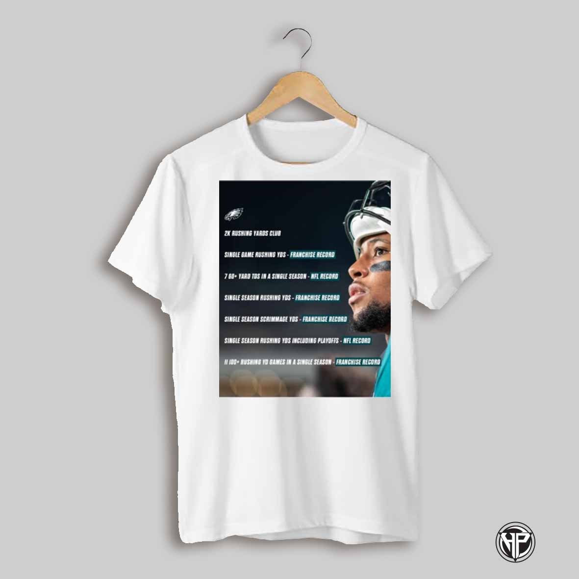 Philadelphia Eagles 2k Rushing Yards Club Single Game Rushing Yds Franchise Record 760 Yard Tds In A Single Season Nfl Record Poster T Shirt