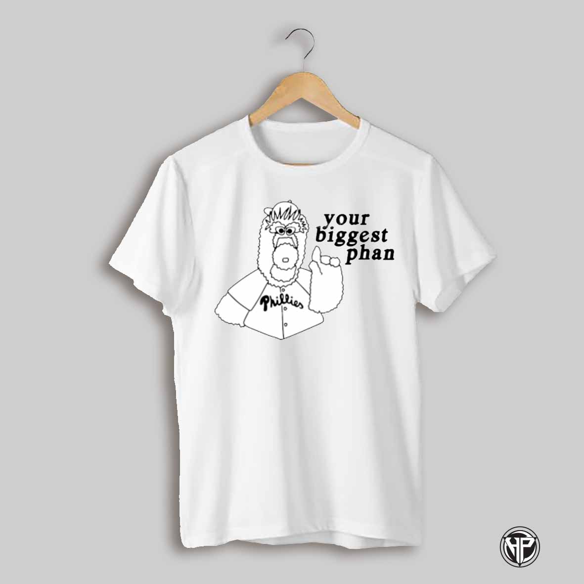 Phillies Your Biggest Phan Mascot Shirt