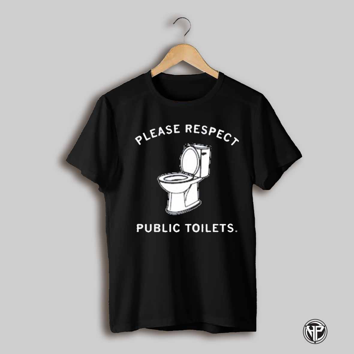 Please Respect Public Toilets Shirt